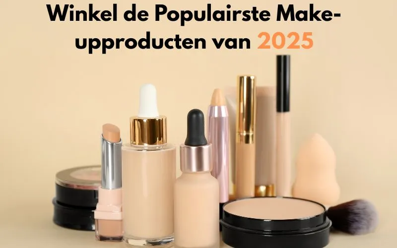 Winkel de Populairste Make-upproducten van 2025